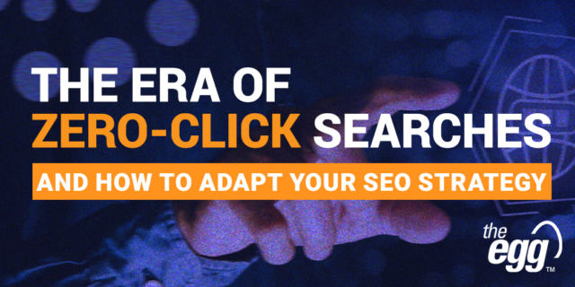 The Era of Zero-Click Searches and How to Adapt Your SEO Strategy